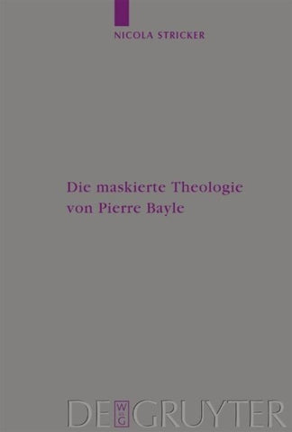 Die maskierte Theologie von Pierre Bayle