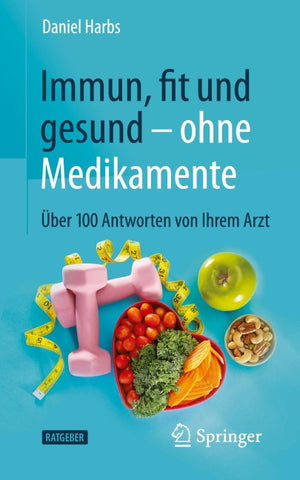 Immun, fit und gesund – ohne Medikamente
