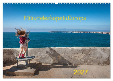 Münzteleskope in Europa (Wandkalender 2027 DIN A2 quer), CALVENDO Monatskalender
