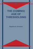 The (Coming) Age of Thresholding