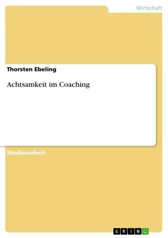 Achtsamkeit im Coaching