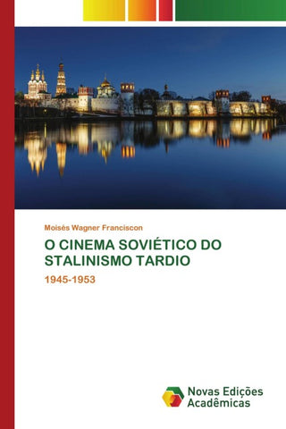 O CINEMA SOVIÉTICO DO STALINISMO TARDIO