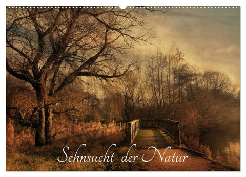 Sehnsucht der Natur (Wandkalender 2027 DIN A2 quer), CALVENDO Monatskalender