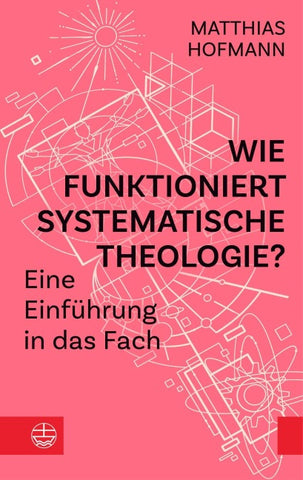 Wie funktioniert Systematische Theologie?