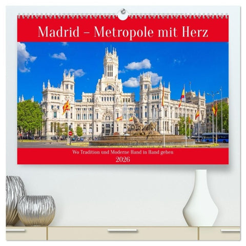 Madrid - Metropole mit Herz (hochwertiger Premium Wandkalender 2026 DIN A2 quer), Kunstdruck in Hochglanz