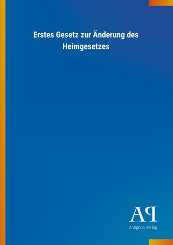 Erstes Gesetz zur Änderung des Heimgesetzes