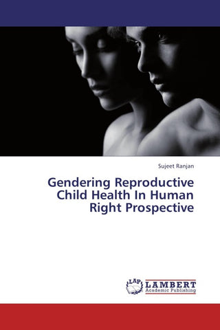 Gendering Reproductive Child Health In Human Right Prospective