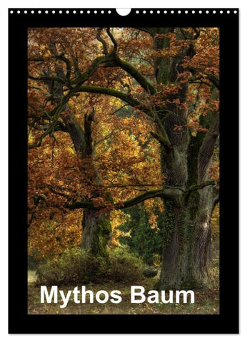 Mythos Baum / 2027 (Wandkalender 2027 DIN A3 hoch), CALVENDO Monatskalender