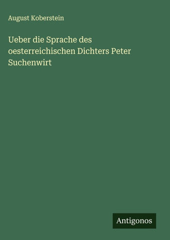 Ueber die Sprache des oesterreichischen Dichters Peter Suchenwirt