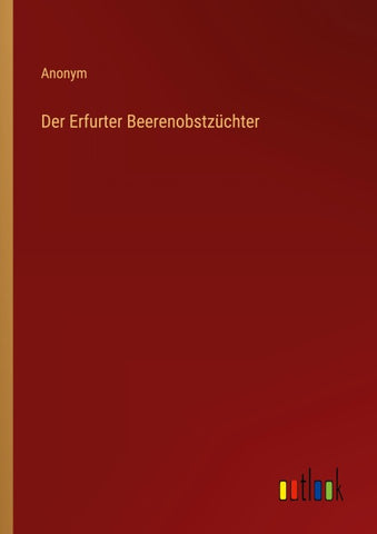 Der Erfurter Beerenobstzüchter
