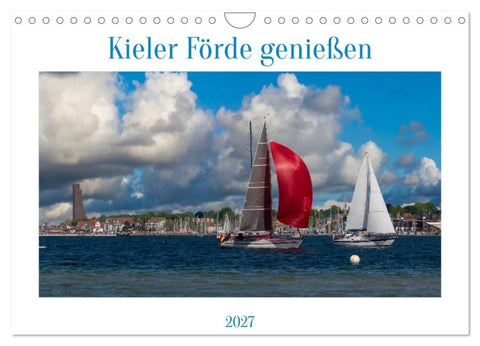 Kieler Förde genießen (Wandkalender 2027 DIN A4 quer), CALVENDO Monatskalender