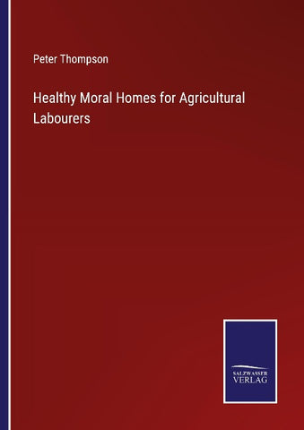 Healthy Moral Homes for Agricultural Labourers