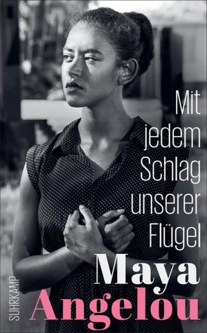 Mit jedem Schlag unserer Flügel (Maya Angelous Memoire 6)