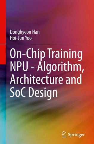 On-Chip Training NPU - Algorithm, Architecture and SoC Design