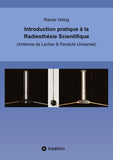 Introduction pratique à la Radiesthésie Scientifique