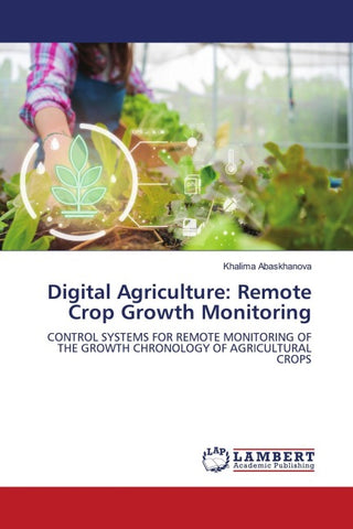 Digital Agriculture: Remote Crop Growth Monitoring