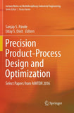 Precision Product-Process Design and Optimization