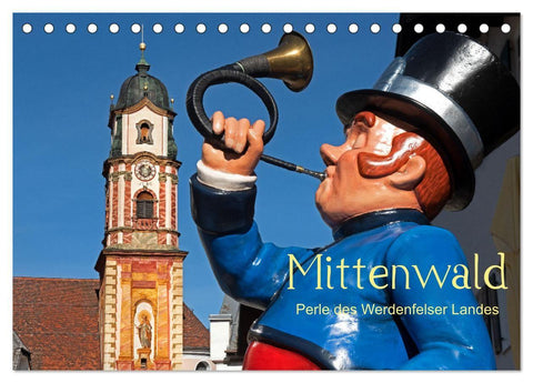 Mittenwald - Perle des Werdenfelser Landes (Tischkalender 2027 DIN A5 quer), CALVENDO Monatskalender