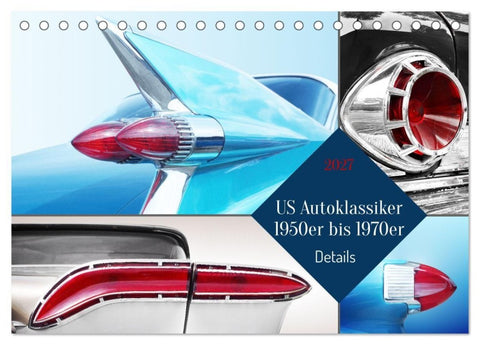 US Autoklassiker 1950er bis 1970er Details (Tischkalender 2027 DIN A5 quer), CALVENDO Monatskalender