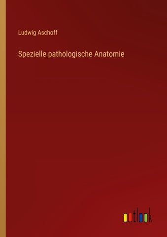 Spezielle pathologische Anatomie