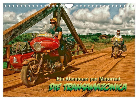 Ein Abenteuer per Motorrad - DIE TRANSAMAZONICA (Wandkalender 2027 DIN A4 quer), CALVENDO Monatskalender