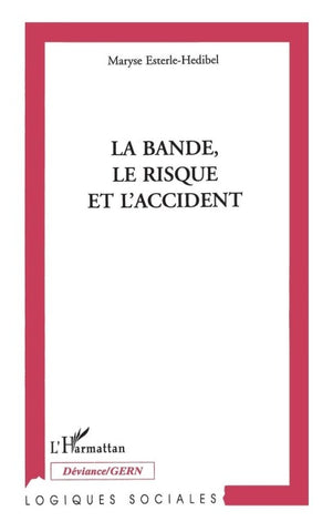 La bande, le risque et l'accident
