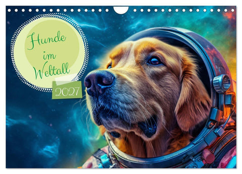 Hunde im Weltall (Wandkalender 2027 DIN A4 quer), CALVENDO Monatskalender