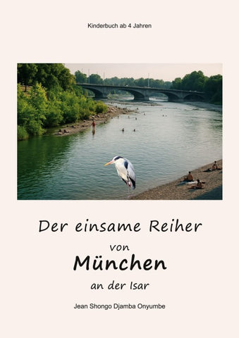 Der einsame Reiher von München an der Isar