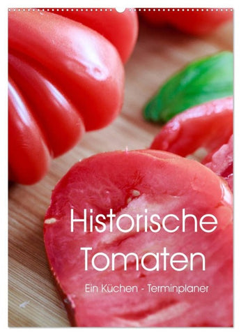 Historische Tomaten - Ein Küchen Terminplaner (Wandkalender 2027 DIN A2 hoch), CALVENDO Monatskalender