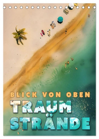 Blick von oben - Traumstrände (Tischkalender 2027 DIN A5 hoch), CALVENDO Monatskalender