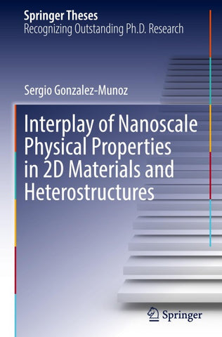 Interplay of Nanoscale Physical Properties in 2D Materials and Heterostructures