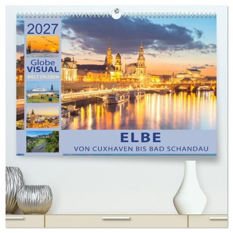 ELBE - Von Cuxhaven bis Bad Schandau (hochwertiger Premium Wandkalender 2027 DIN A2 quer), Kunstdruck in Hochglanz