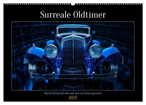 Surreale Oldtimer (Wandkalender 2027 DIN A2 quer), CALVENDO Monatskalender