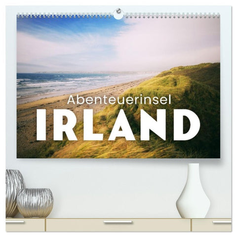 Abenteuerinsel Irland (hochwertiger Premium Wandkalender 2026 DIN A2 quer), Kunstdruck in Hochglanz