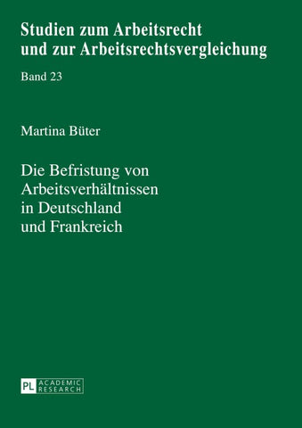 Die Befristung von Arbeitsverhaeltnissen in Deutschland und Frankreich