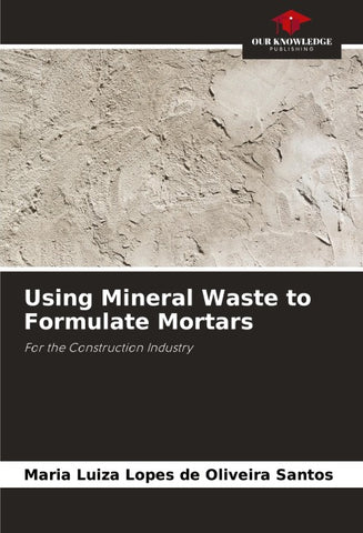 Using Mineral Waste to Formulate Mortars