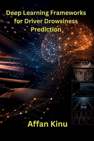 Deep Learning Frameworks for Driver Drowsiness Prediction