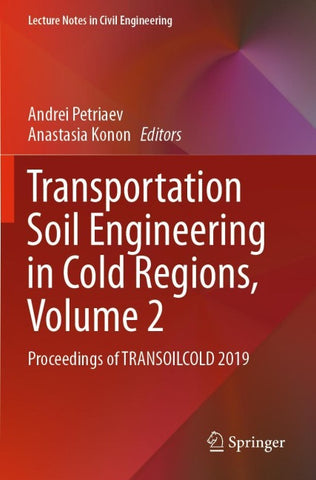 Transportation Soil Engineering in Cold Regions, Volume 2
