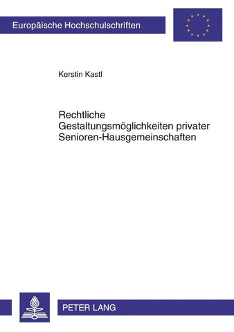 Rechtliche Gestaltungsmöglichkeiten privater Senioren-Hausgemeinschaften