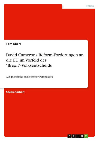 David Camerons Reform-Forderungen an die EU im Vorfeld des "Brexit"-Volksentscheids