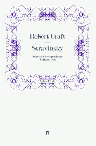 Stravinsky: Selected Correspondence Volume 2