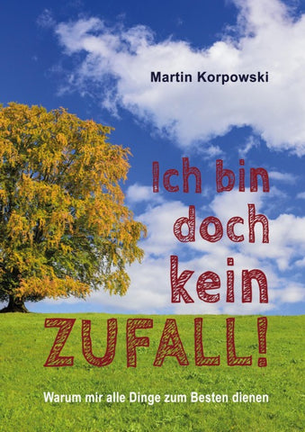 Ich bin doch kein Zufall!