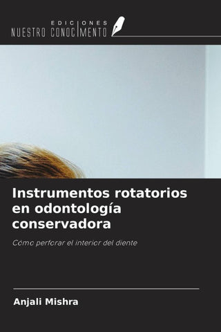 Instrumentos rotatorios en odontología conservadora