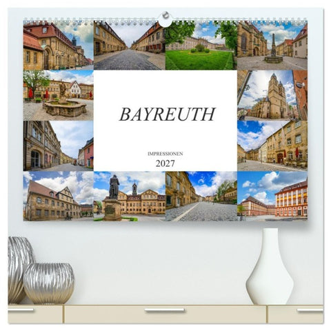 Bayreuth Impressionen (hochwertiger Premium Wandkalender 2027 DIN A2 quer), Kunstdruck in Hochglanz