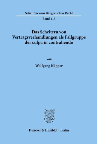 Das Scheitern von Vertragsverhandlungen als Fallgruppe der culpa in contrahendo.