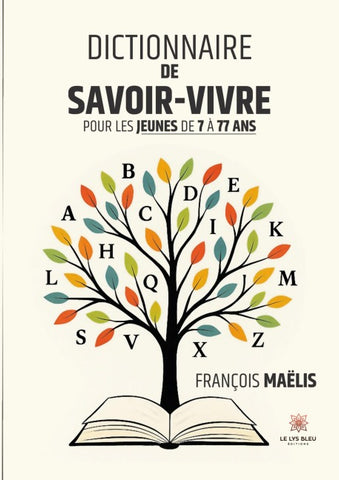 Dictionnaire de savoir-vivre pour les jeunes de 7 à 77 ans