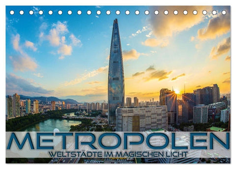 Metropolen - Weltstädte im magischen Licht (Tischkalender 2027 DIN A5 quer), CALVENDO Monatskalender