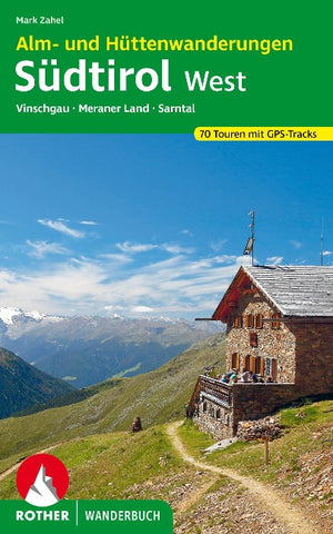 ROTHER Wanderbuch Alm- und Hüttenwanderungen Südtirol West