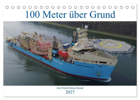 100 Meter über Grund - Am Nord-Ostsee-Kanal (Tischkalender 2027 DIN A5 quer), CALVENDO Monatskalender