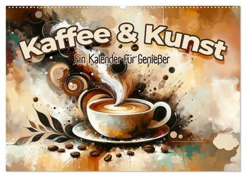 Kaffee & Kunst: Ein Kalender für Genießer (Wandkalender 2027 DIN A2 quer), CALVENDO Monatskalender